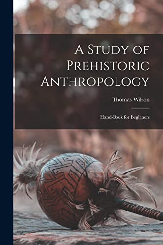 A Study of Prehistoric Anthropology