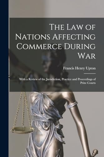 The Law of Nations Affecting Commerce During War