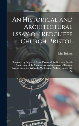 An Historical and Architectural Essay on Redcliffe Church, Bristol