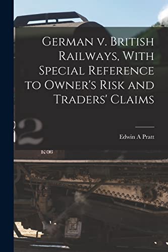 German v. British Railways, With Special Reference to Owner's Risk and Traders' Claims
