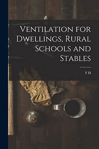 Ventilation for Dwellings, Rural Schools and Stables