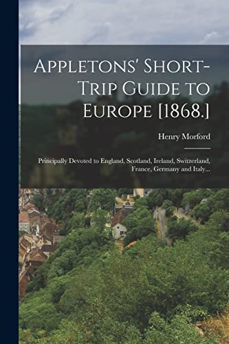 Appletons' Short-trip Guide to Europe [1868.]