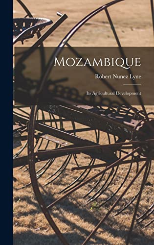 Mozambique; its Agricultural Development