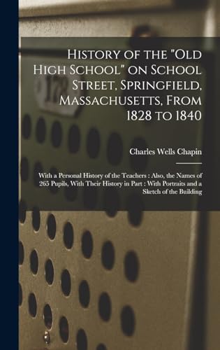 History of the 'Old High School' on School Street, Springfield, Massachusetts, From 1828 to 1840
