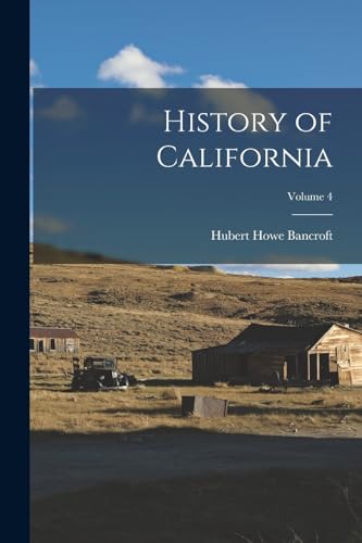 History of California; Volume 4