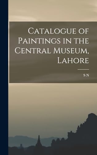 Catalogue of Paintings in the Central Museum, Lahore