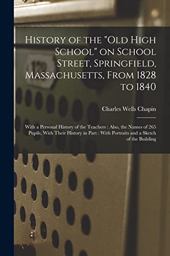 History of the 'Old High School' on School Street, Springfield, Massachusetts, From 1828 to 1840
