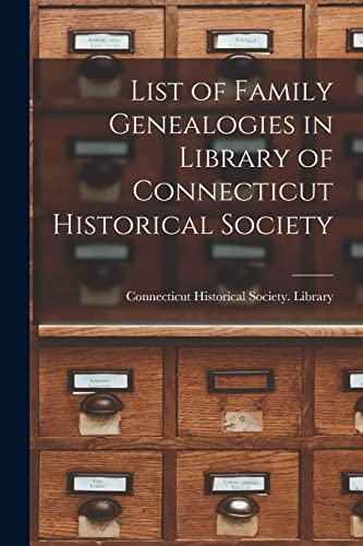 List of Family Genealogies in Library of Connecticut Historical Society