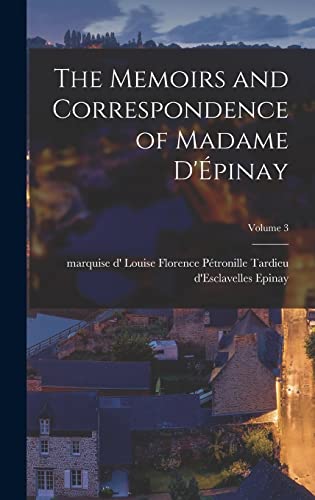 The Memoirs and Correspondence of Madame D'Épinay; Volume 3