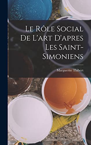 Le rôle social de l'art d'apres les saint-simoniens