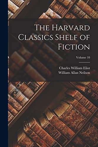 The Harvard Classics Shelf of Fiction; Volume 10