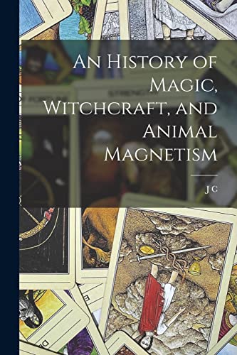 An History of Magic, Witchcraft, and Animal Magnetism