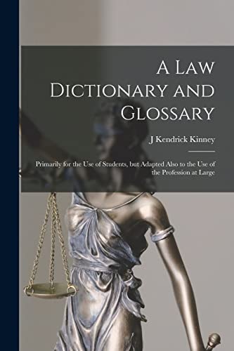A law Dictionary and Glossary