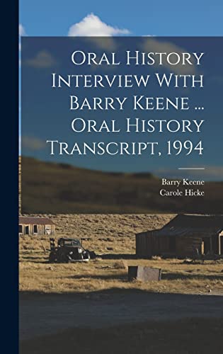 Oral History Interview With Barry Keene ... Oral History Transcript, 1994