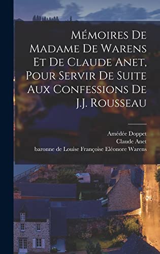 Mémoires de Madame de Warens et de Claude Anet, pour servir de Suite aux Confessions de J.J. Rousseau