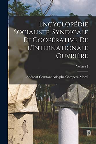 Encyclopédie socialiste, syndicale et coopérative de l'Internationale ouvrière; Volume 2