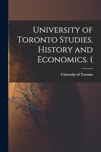 University of Toronto Studies. History and Economics. (
