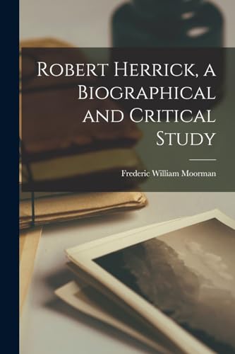 Robert Herrick, a Biographical and Critical Study