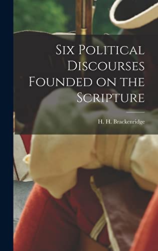 Six Political Discourses Founded on the Scripture