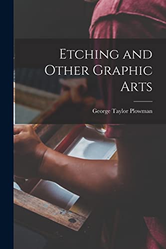 Etching and Other Graphic Arts