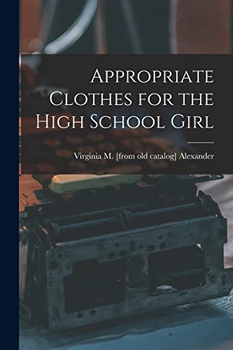 Appropriate Clothes for the High School Girl