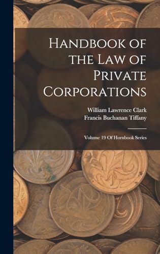 Handbook of the Law of Private Corporations
