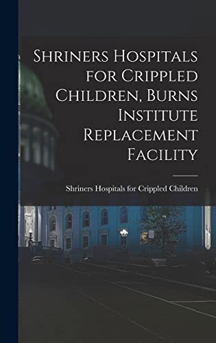 Shriners Hospitals for Crippled Children, Burns Institute Replacement Facility