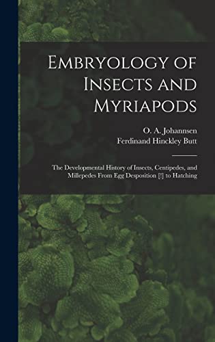 Embryology of Insects and Myriapods; the Developmental History of Insects, Centipedes, and Millepedes From egg Desposition [!] to Hatching