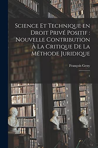 Science et technique en droit privé positif