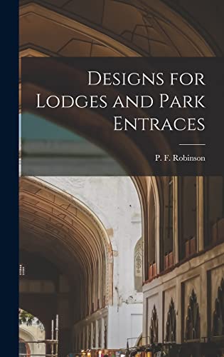 Designs for Lodges and Park Entraces
