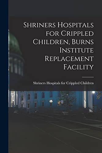 Shriners Hospitals for Crippled Children, Burns Institute Replacement Facility