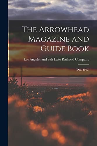 The Arrowhead Magazine and Guide Book