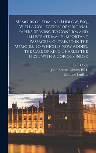 Memoirs of Edmund Ludlow, Esq. ...