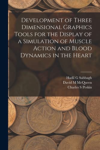 Development of Three Dimensional Graphics Tools for the Display of a Simulation of Muscle Action and Blood Dynamics in the Heart