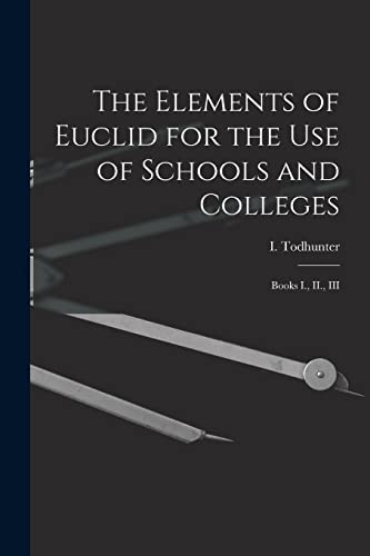 The Elements of Euclid for the use of Schools and Colleges