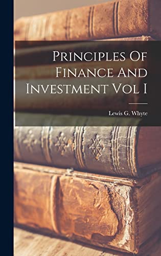 Principles Of Finance And Investment Vol I
