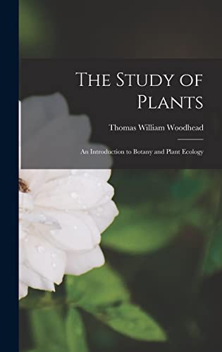The Study of Plants; an Introduction to Botany and Plant Ecology