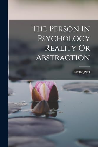 The Person In Psychology Reality Or Abstraction