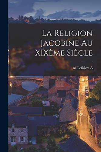 La religion jacobine au XIXème siècle