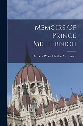 Memoirs Of Prince Metternich