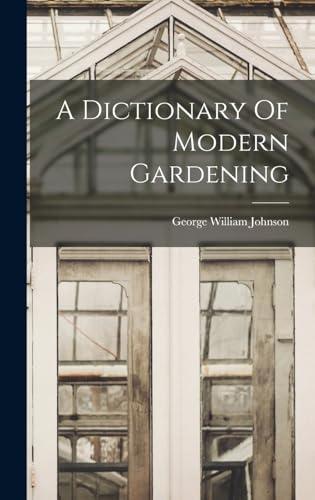 A Dictionary Of Modern Gardening