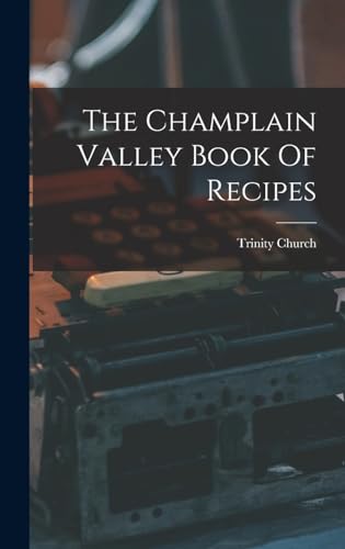 The Champlain Valley Book Of Recipes