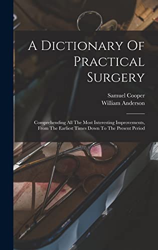 A Dictionary Of Practical Surgery