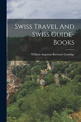 Swiss Travel And Swiss Guide-books
