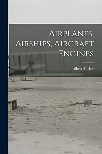 Airplanes, Airships, Aircraft Engines