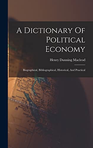 A Dictionary Of Political Economy