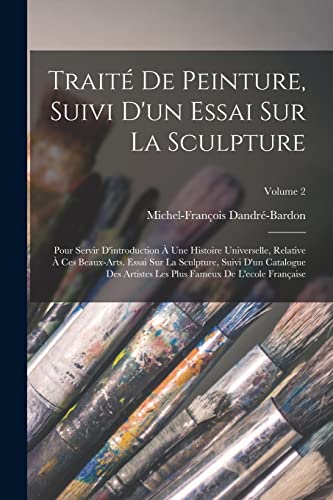 Traité De Peinture, Suivi D'un Essai Sur La Sculpture