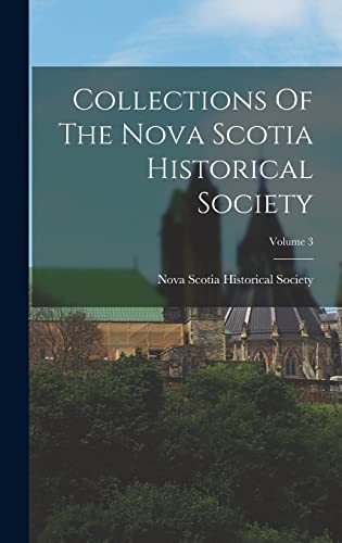 Collections Of The Nova Scotia Historical Society; Volume 3