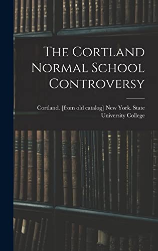 The Cortland Normal School Controversy