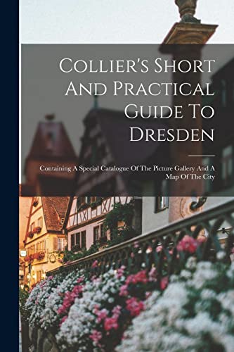 Collier's Short And Practical Guide To Dresden